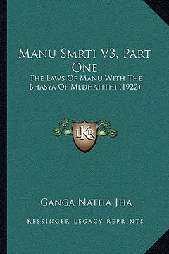 portada manu smrti v3, part one: the laws of manu with the bhasya of medhatithi (1922)