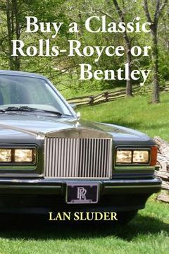 portada Buy a Classic Rolls-Royce or Bentley (in English)