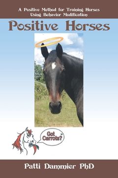 portada Positive Horses: A Positive Method for Training Horses Using Behavior Modification (en Inglés)