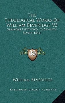 portada the theological works of william beveridge v3: sermons fifty-two to seventy-seven (1844) (en Inglés)