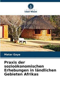 portada Praxis der sozioökonomischen Erhebungen in ländlichen Gebieten Afrikas (en Alemán)