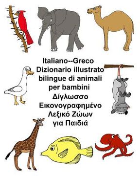 portada Italiano-Greco Dizionario illustrato bilingue di animali per bambini (en Italiano)