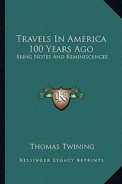 portada travels in america 100 years ago: being notes and reminiscences (in English)