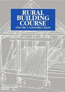 portada rural building course, volume three: construction (in English)