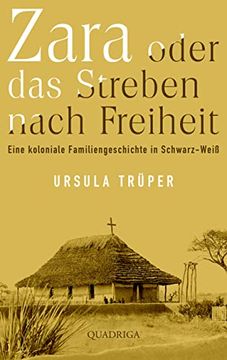 portada Zara Oder das Streben Nach Freiheit: Eine Koloniale Familiengeschichte in Schwarz-Weiß (en Alemán)
