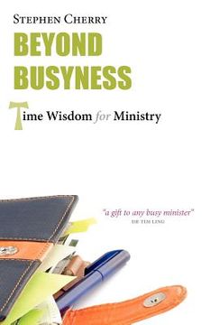 portada beyond busyness: time wisdom for ministry (in English)