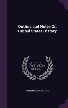 portada Outline and Notes On United States History (en Inglés)