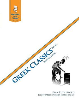 portada Greek Classics 2nd Edition Teacher's Guide: Questions for the Thinker Study Guide Series (en Inglés)