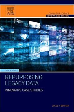 portada Repurposing Legacy Data: Innovative Case Studies (Computer Science Reviews and Trends) (in English)