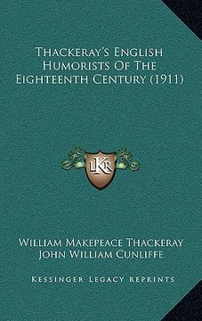 portada thackeray's english humorists of the eighteenth century (1911)