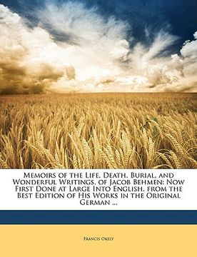 portada memoirs of the life, death, burial, and wonderful writings, of jacob behmen: now first done at large into english, from the best edition of his works