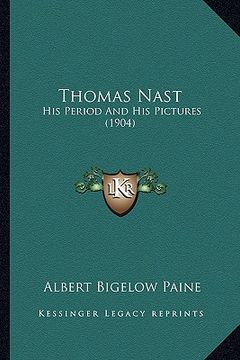 portada thomas nast: his period and his pictures (1904) (en Inglés)