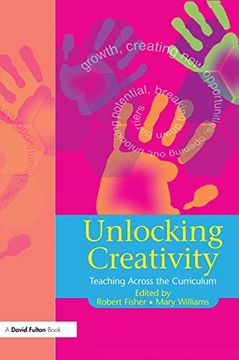 portada Unlocking Creativity: A Teacher's Guide to Creativity Across the Curriculum (Unlocking Series) (en Inglés)