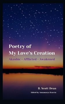 portada Poetry of My Love's Creation: Akashic ⦁ Afflicted ⦁ Awakened
