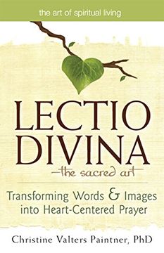 portada Lectio Divina―The Sacred Art: Transforming Words & Images Into Heart-Centered Prayer (The art of Spiritual Living) (in English)
