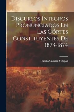 portada Discursos Íntegros Pronunciados en las Córtes Constituyentes de 1873-1874