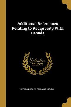 portada Additional References Relating to Reciprocity With Canada (en Inglés)