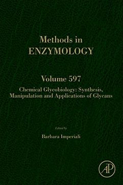 portada Chemical Glycobiology, Volume 597: Synthesis, Manipulation and Applications of Glycans (Methods in Enzymology)