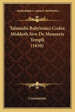 portada Talmudis Babylonici Codex Middoth Sive De Mensuris Templi (1630) (en Latin)