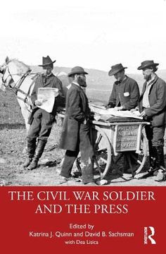 portada The Civil war Soldier and the Press (en Inglés)