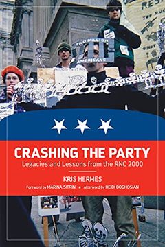 portada Crashing the Party: Legacies and Lessons From the rnc 2000 