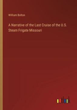 portada A Narrative of the Last Cruise of the U.S. Steam Frigate Missouri