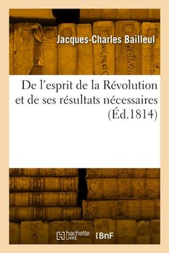 portada De l'esprit de la Révolution et de ses résultats nécessaires (en Francés)
