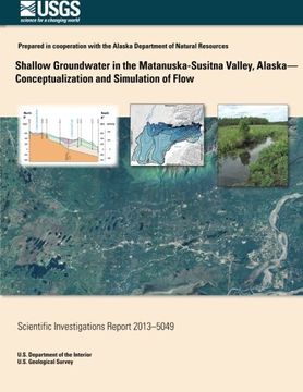 portada Shallow Groundwater in the Matanuska-Susitna Valley, Alaska-Conceptualiztion and Simulation of Flow