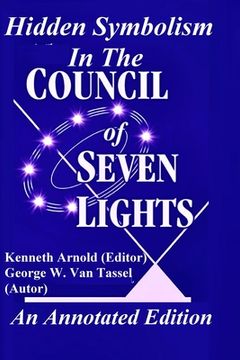 portada Hidden Symbolism In The COUNCIL OF THE SEVEN LIGHTS An Annotated Edition (en Inglés)