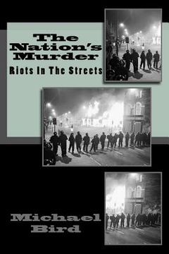 portada The Nation's Murder: Riots in the streets (en Inglés)
