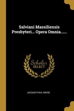 portada Salviani Massiliensis Presbyteri... Opera Omnia......
