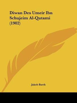 portada Diwan Des Umeir Ibn Schujeim Al-Qutami (1902) (in Arabic)