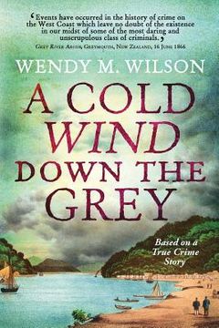 portada A Cold Wind Down the Grey: Based on a True Crime Story (en Inglés)