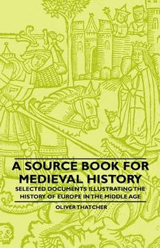 portada a source book for medieval history - selected documents illustrating the history of europe in the middle age