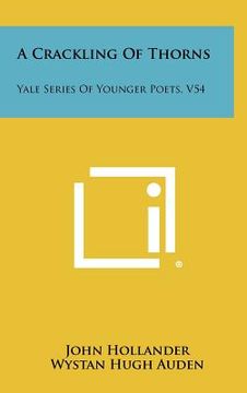 a crackling of thorns: yale series of younger poets, v54
