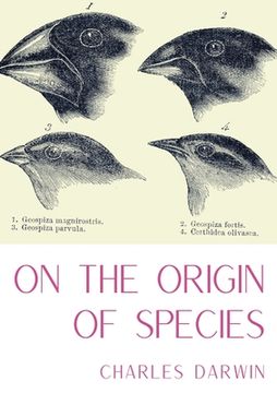 portada On the Origin of Species: A work of scientific literature by Charles Darwin which is considered to be the foundation of evolutionary biology and (in English)