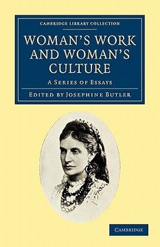 portada Woman's Work and Woman's Culture Paperback (Cambridge Library Collection - British and Irish History, 19Th Century) (en Inglés)