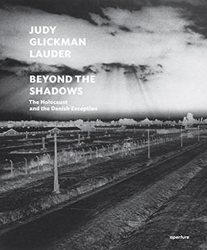 portada Judy Glickman Lauder: Beyond the Shadows: The Holocaust and the Danish Exception 