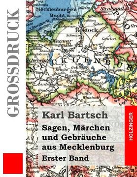 portada Sagen, Märchen und Gebräuche aus Mecklenburg (Großdruck): Erster Band (en Alemán)