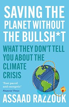 portada Saving the Planet Without the Bullsh*t: What They Don't Tell You about the Climate Crisis (en Inglés)