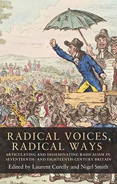 portada Radical Voices, Radical Ways: Articulating and Disseminating Radicalism in Seventeenth- and Eighteenth-Century Britain (Seventeenth- and Eighteenth-Century Studies) (in English)