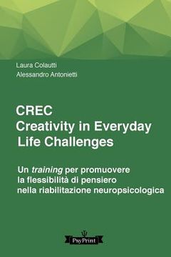 portada CREC, CReativity in Everyday Life Challenges: Un training per promuovere la flessibilità di pensiero nella riabilitazione neuropsicologica (en Italiano)