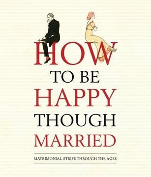portada How to Be Happy Though Married (in English)