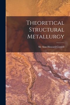 portada Theoretical Structural Metallurgy (in English)