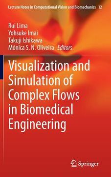 portada Visualization and Simulation of Complex Flows in Biomedical Engineering (en Inglés)