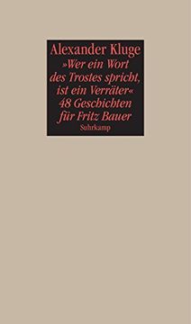 portada "Wer ein Wort des Trostes spricht, ist ein Verräter": 48 Geschichten für Fritz Bauer (en Alemán)