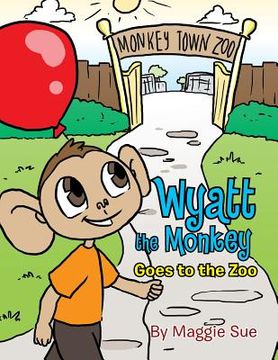 portada Wyatt the Monkey goes to the Zoo