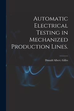 portada Automatic Electrical Testing in Mechanized Production Lines. (en Inglés)