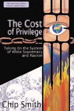 portada The Cost of Privilege: Taking on the System of White Supremacy and Racism (en Inglés)