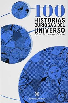 portada 100 Historias Curiosas del Universo (in Spanish)